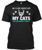 All I Care About Are My Cats And Like Maybe 3 People T-Shirt Made In USA S-5XL