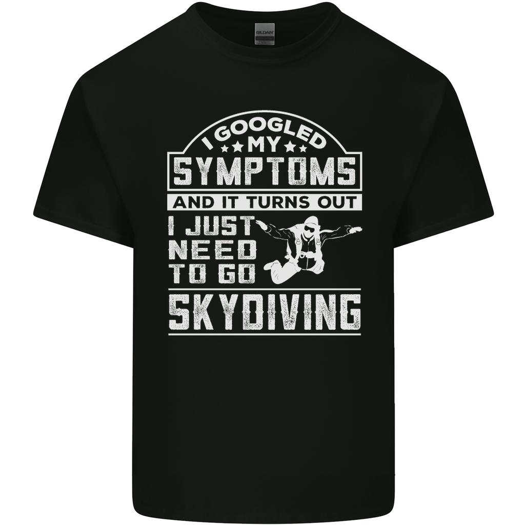 Symptoms I Just Need to Go Skydiving Funny Unisexs Light Cotton TShirt