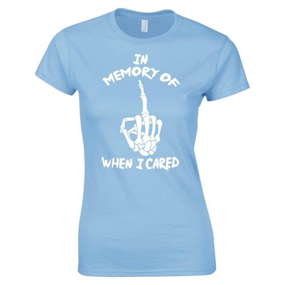 In Memory Of When I Cared Ladies Skinny Fit TShirt S