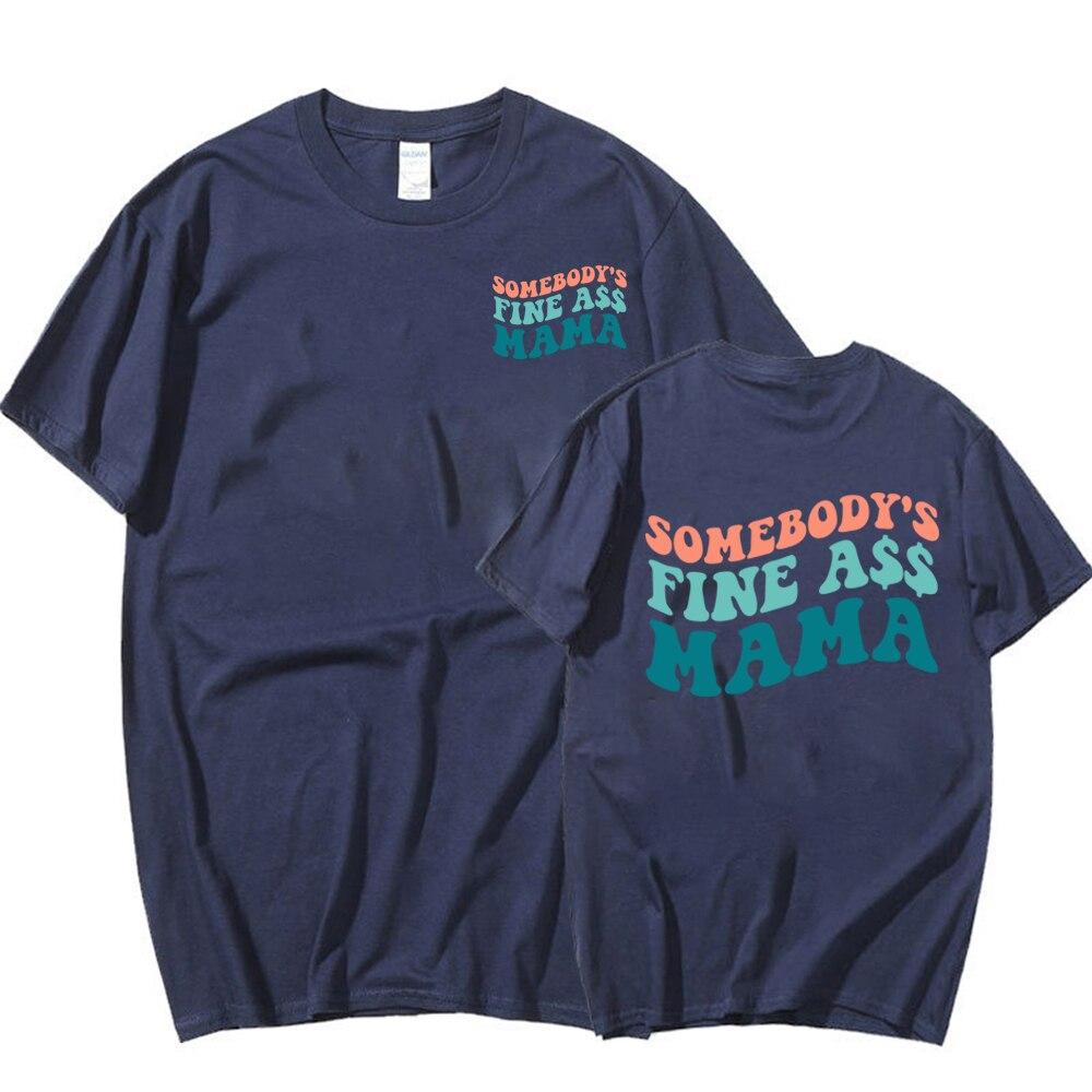 Somebodys Fine Ass Mama Shirt Retro Printed Front and Back Mama Tshirt Mom Life Tee Women Mama Funny Graphic Tee Gift for Mama
