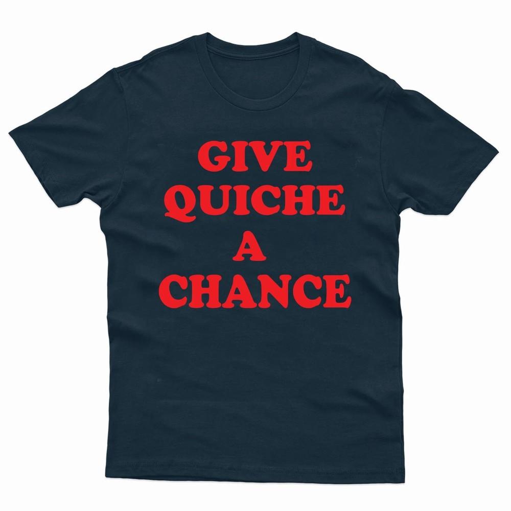 Give Quiche A Chance TShirt Premium Cotton Dwarf Red Rimmer Gift Tee