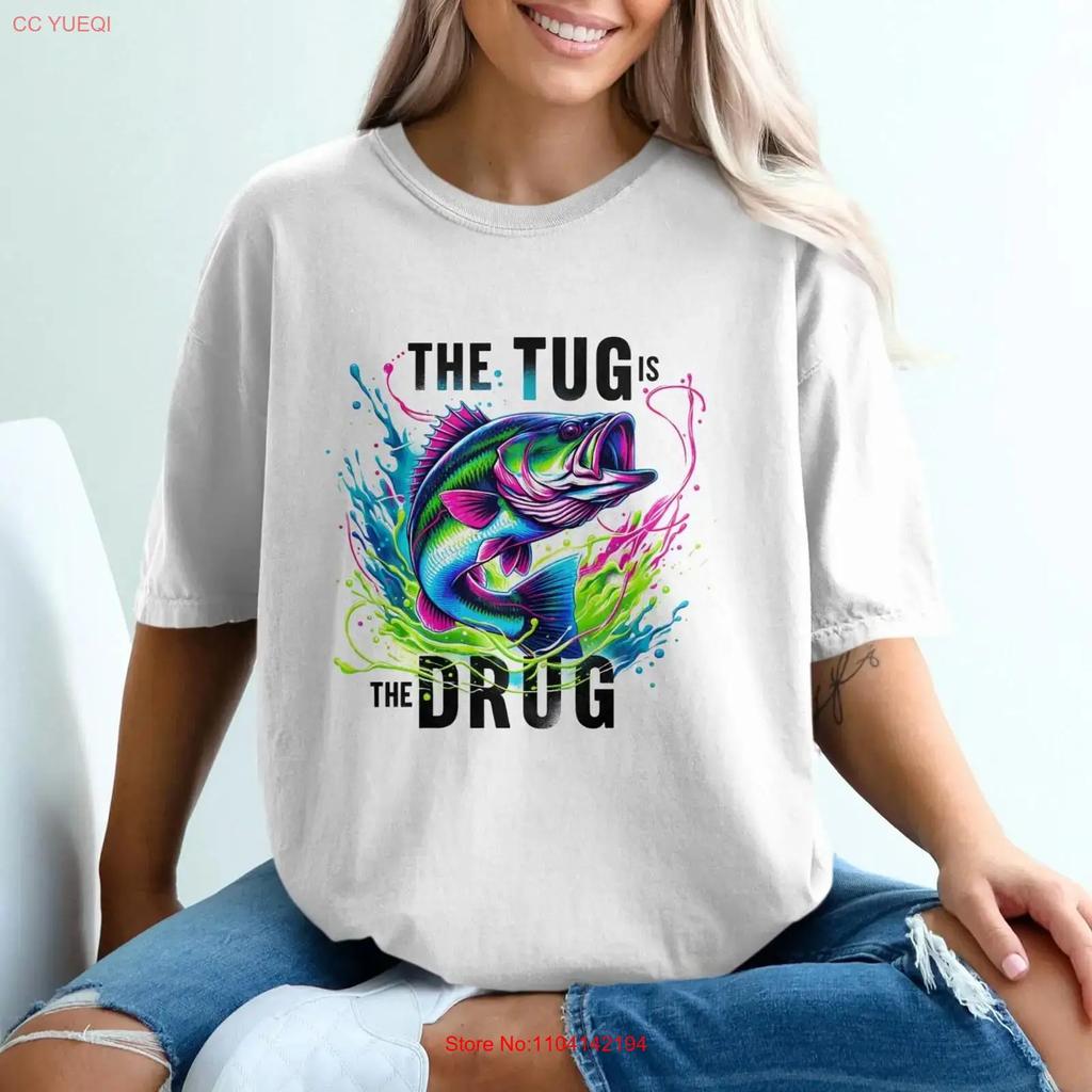Bass Fishing T Shirt The Tug Is Drug Neon Fish Angler Unique Fisherman Vintage Washed Unisex Versatile Homme Fashion