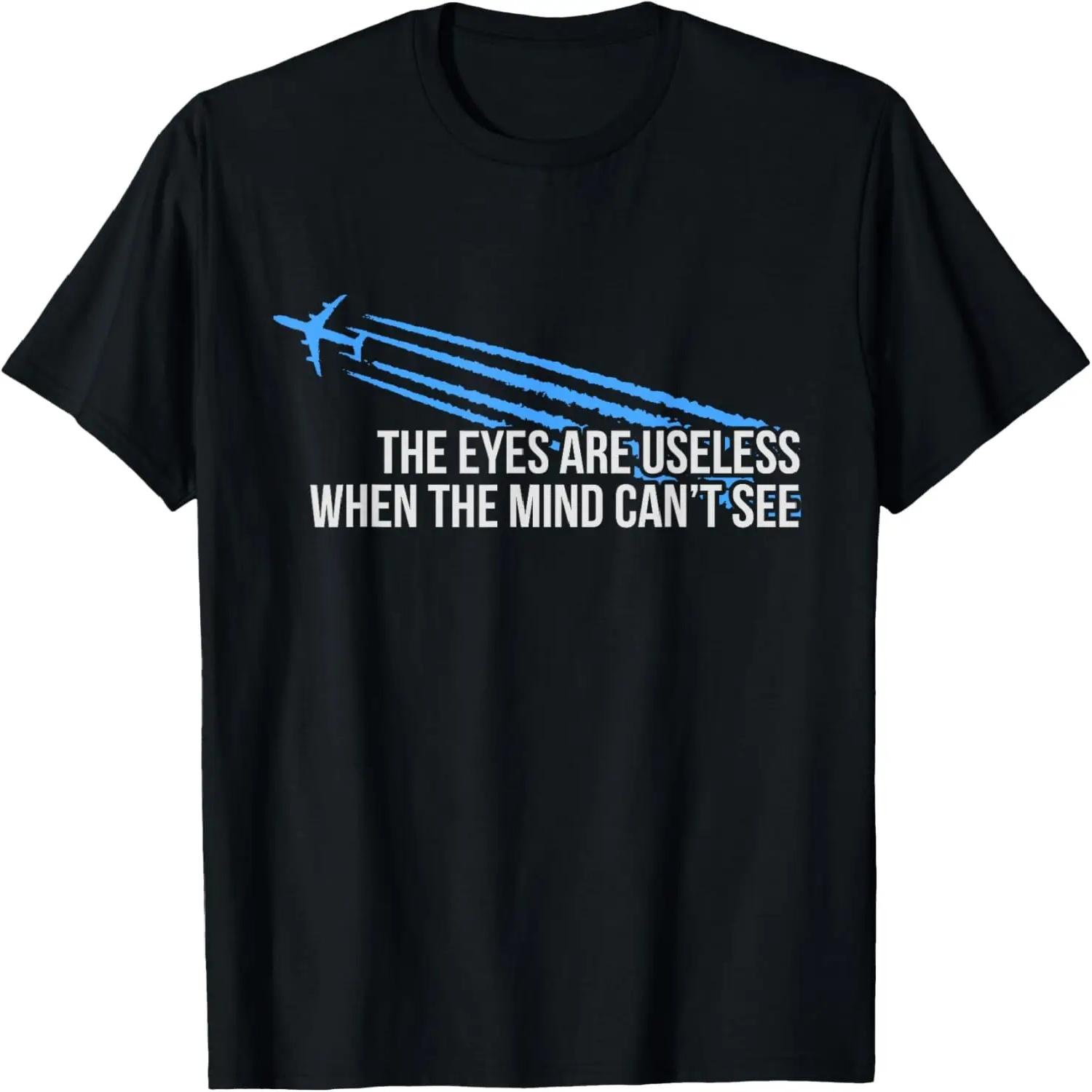 The Eyes Are Useless Chemtrail T-Shirt T-Shirt S