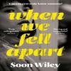 When We Fell Apart by Soon Wiley Paperback Book 9781398501768