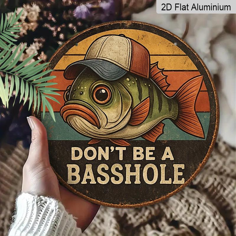 2D Flat, 1pc Funny "Don't Be a Basshole" Fishing Sign, Vintage Round Metal with Bass Fish Design, Retro Outdoor/Indoor Decor for Garage, Man Cave