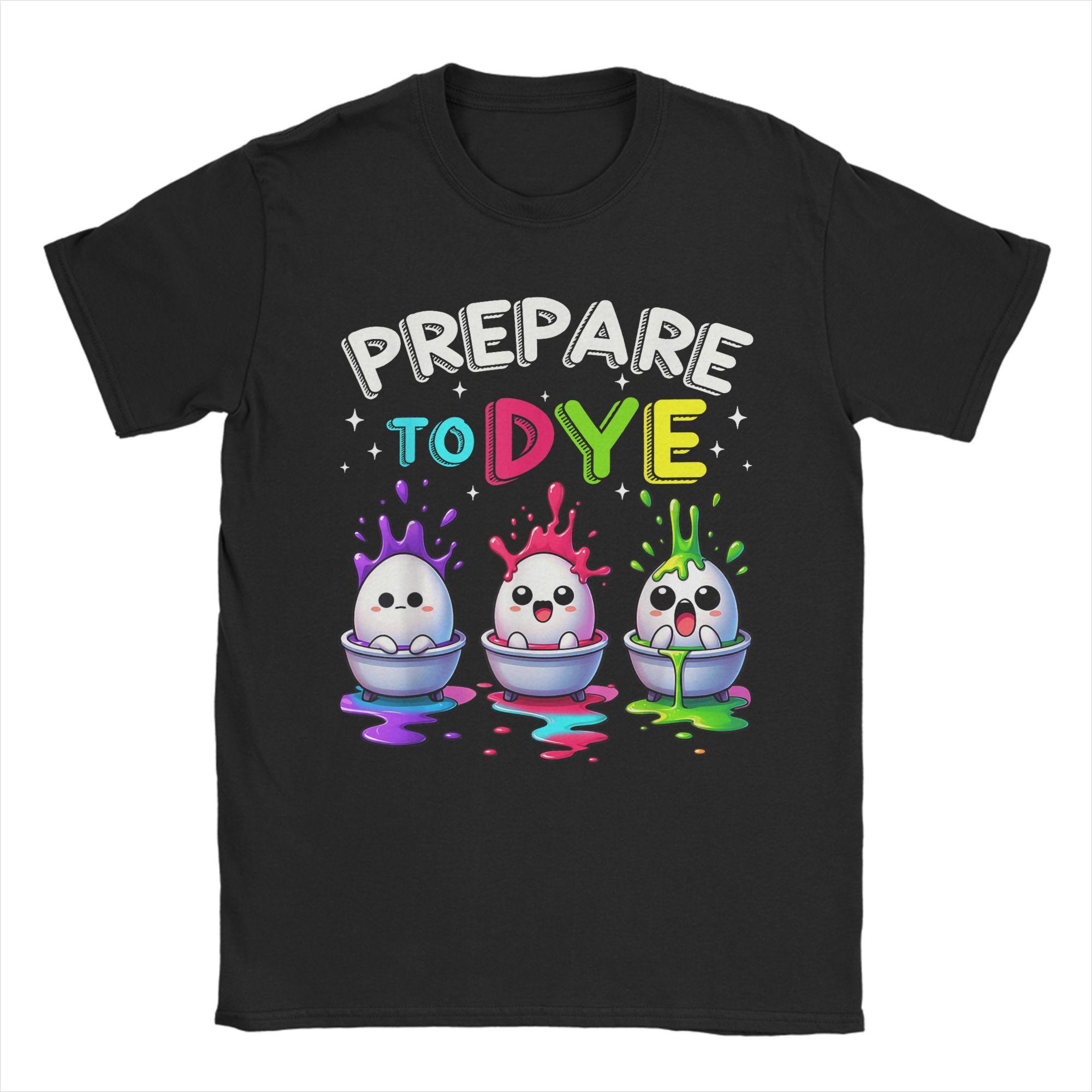 

Prepare To Dye Funny Easter Sunday Egg Hunting Tie Dye Eggs T Shirt Summer Cotton T Shirts For Men Leisure Print Tshirt S