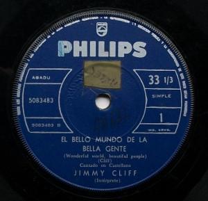 7inch Record JIMMY CLIFF  Wonderful World Beautiful People  5083483 Philips Uruguay Reggae Ska  Dub Used