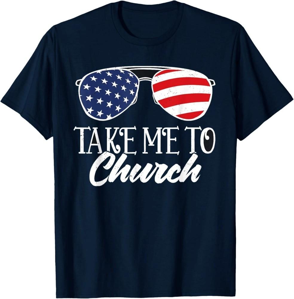 Sunglasses US Flag Western Country Take Me To The Church  S-5XL Unisex T-Shirt XXXXL