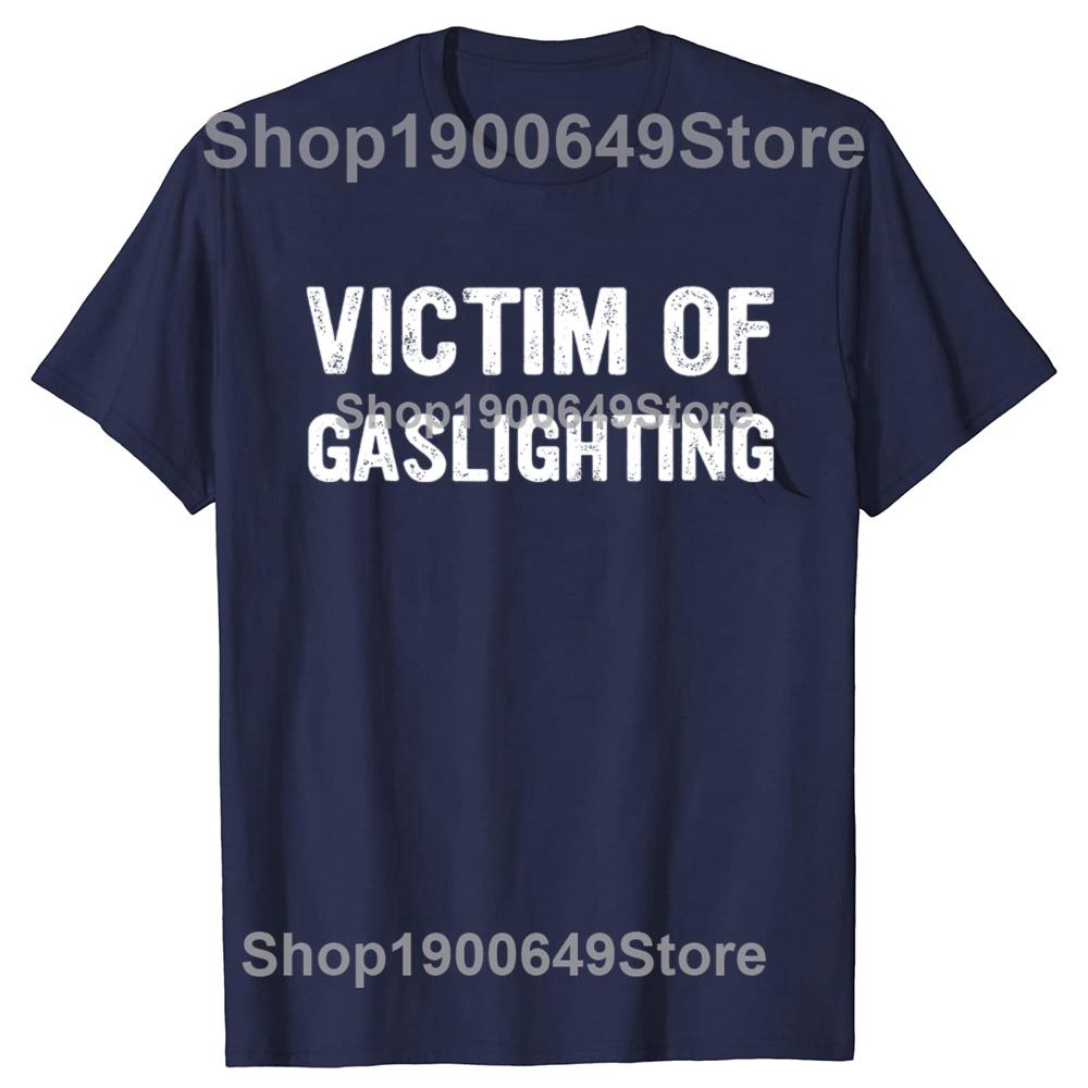 Novelty Awesome Victim of Gaslighting T Shirts Graphic Cotton Streetwear Gaslighting Is Not Real You're Just Crazy T-shirt Men