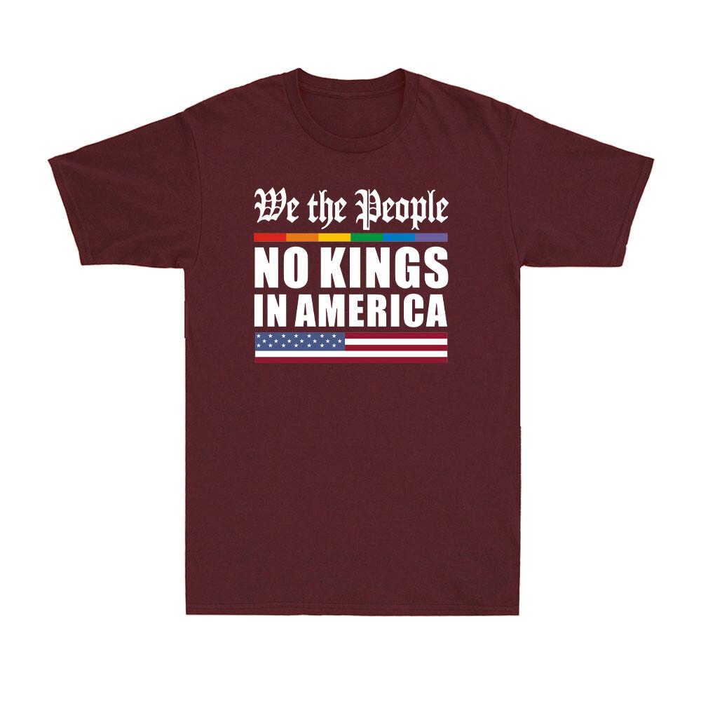 We The People No Kings In America Funny Political Joke Gift Unisexs Tshirt