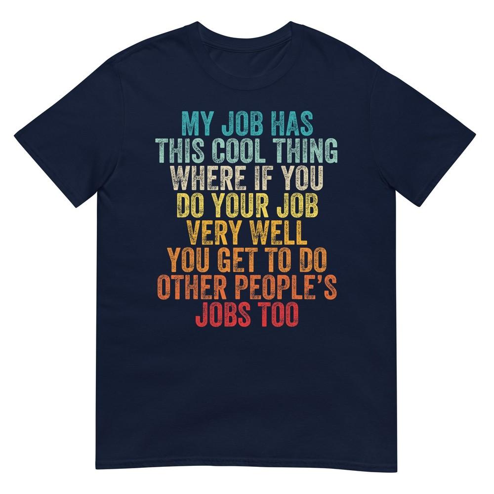 Funny Saying My Job Has This Cool Thing Office Job Work Tshirt S