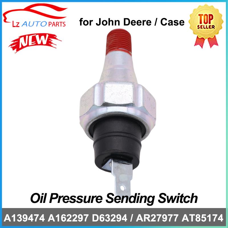 Oil Pressure Switch A139474 AT85174 AR27977 A162297 D63294 for John Deere Tractor 1020 1520 2020 2040 Case Skid Steer 1835 1845B 1PCS