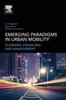 Grāmata Emerging Paradigms In Urban Mobility : Planning, Financing and Management