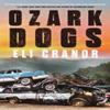 Ozark Dogs by Eli Cranor Paperback Book 9781035401741