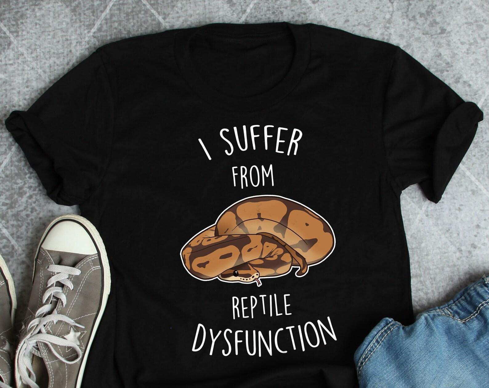 Funny Ball Python Shirt, , , Reptile Tshirt, Snake Lover Gift, Reptile T-shirt, Cute Snake Tee, Reptile Dysfunction, Snake Mom, Dad 130