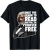 Sobald du lesen lernst Frederick Douglass Freiheitszitat T-Shirt
