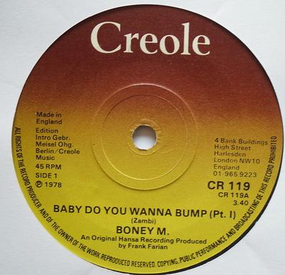 7inch Record BONEY M. - Baby Do You Wanna Bump (Pt. I)(Pt. CR119 Creole Records 1978 UK Soul/Funk Used