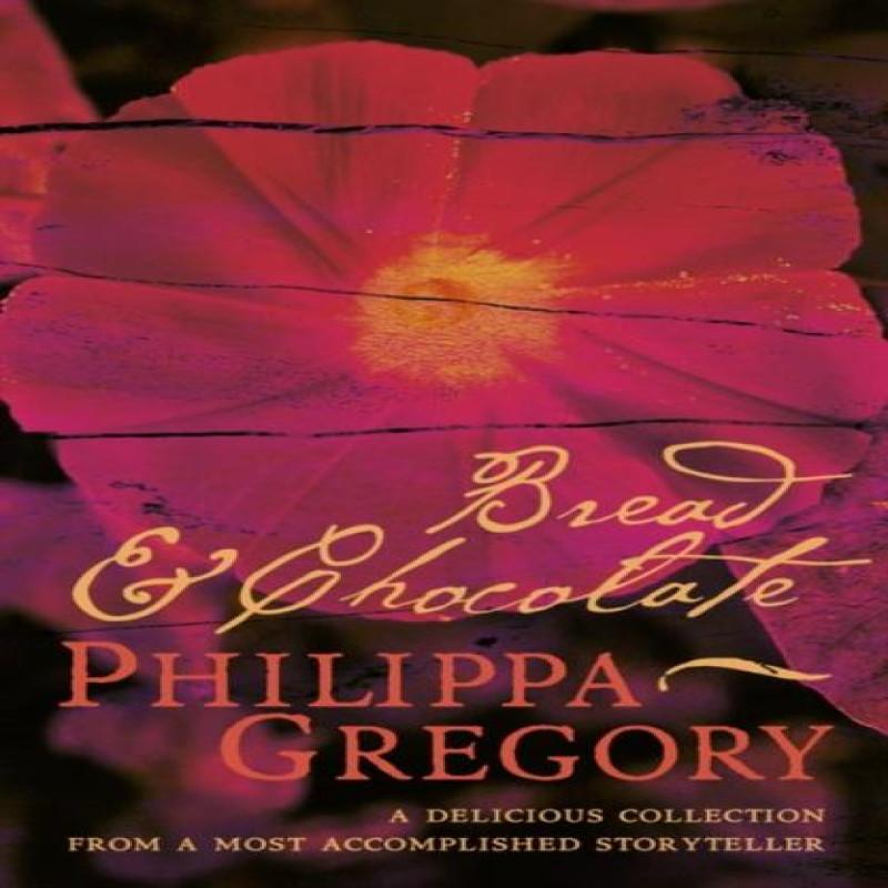 Bread and Chocolate by Philippa Gregory Paperback Book 9780007145898