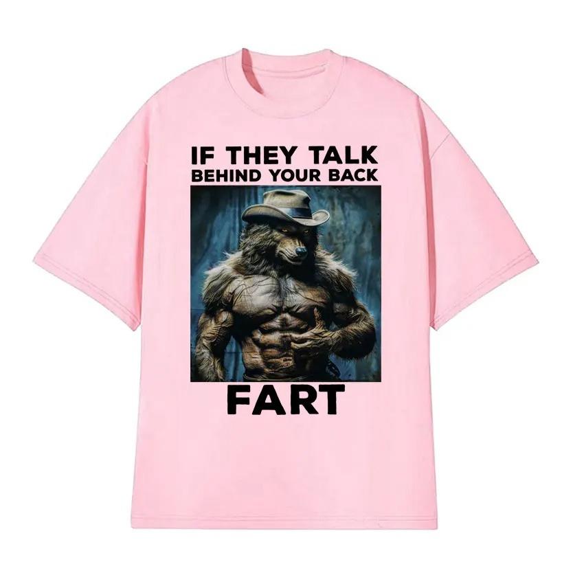 Jeśli mówią za twoimi plecami Pierdź Śmieszny Emo T-shirt Alfa Wilkołak Dosłownie Ja Humor Meme T-shirt Modne Koszulki Ubrania Damskie