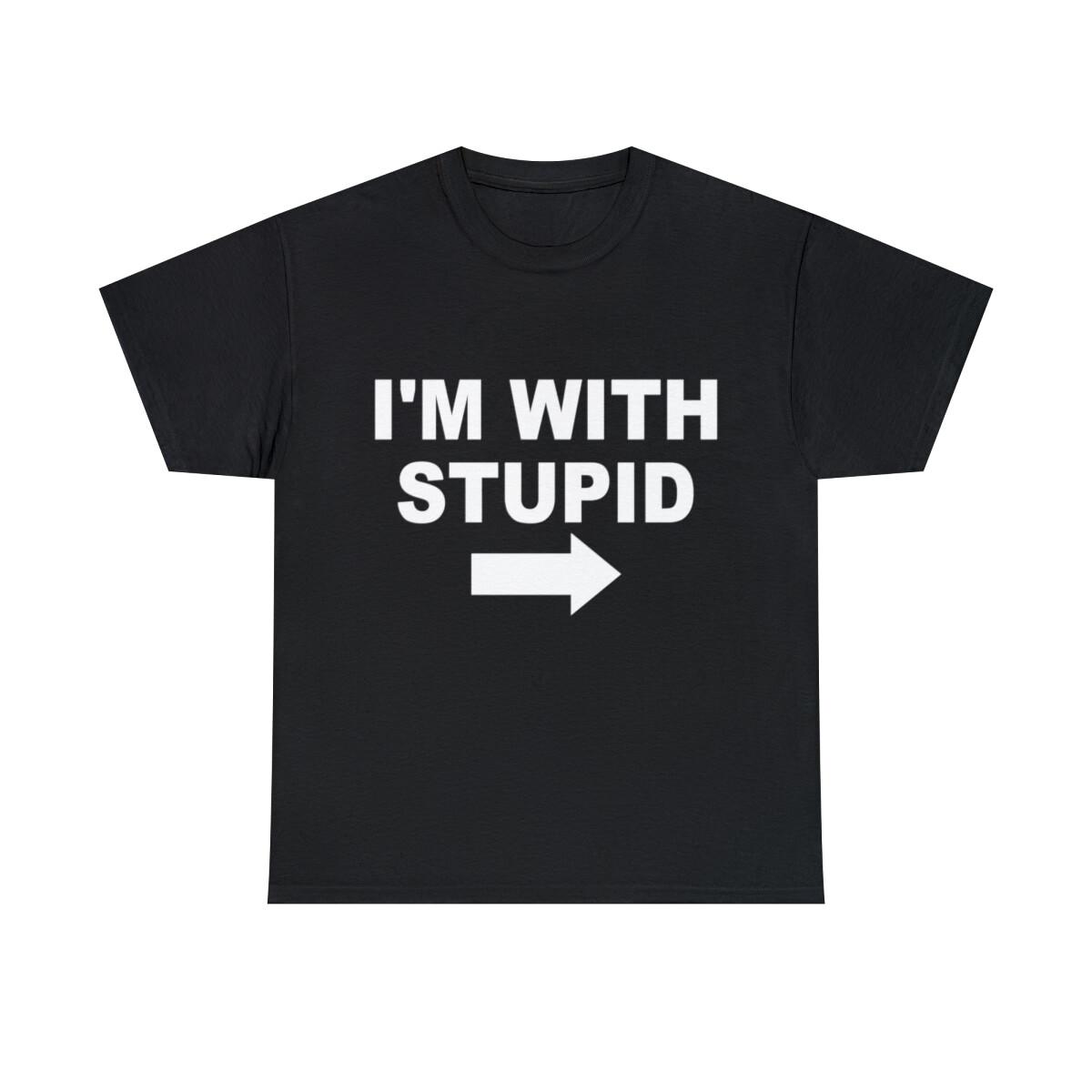 I m With Stupid Graphic Tee Shirt, S-5XL XL