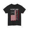 Human Rights Protest T-Shirt Be Pretty Good Tee