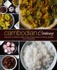 The Cambodian Cooking : Discover a Different Style of Southeast Asian Cooking Straight from Cambodia Book