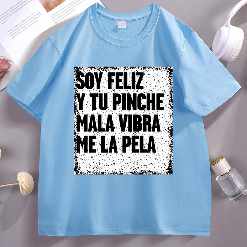 Soy Feliz Y Tu Pinche Mala Vibra Me La Pela Tshirt Unisex Unisex Catholic Tshirt Godmother T Shirt Casual Short Sleeve Tees Shirt