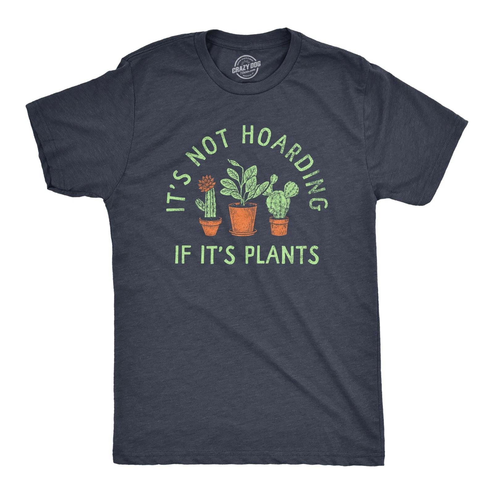 Mens Its Not Hoarding If Its Plants T Shirt Funny Nature Plant Botany Lovers Tee XXL
