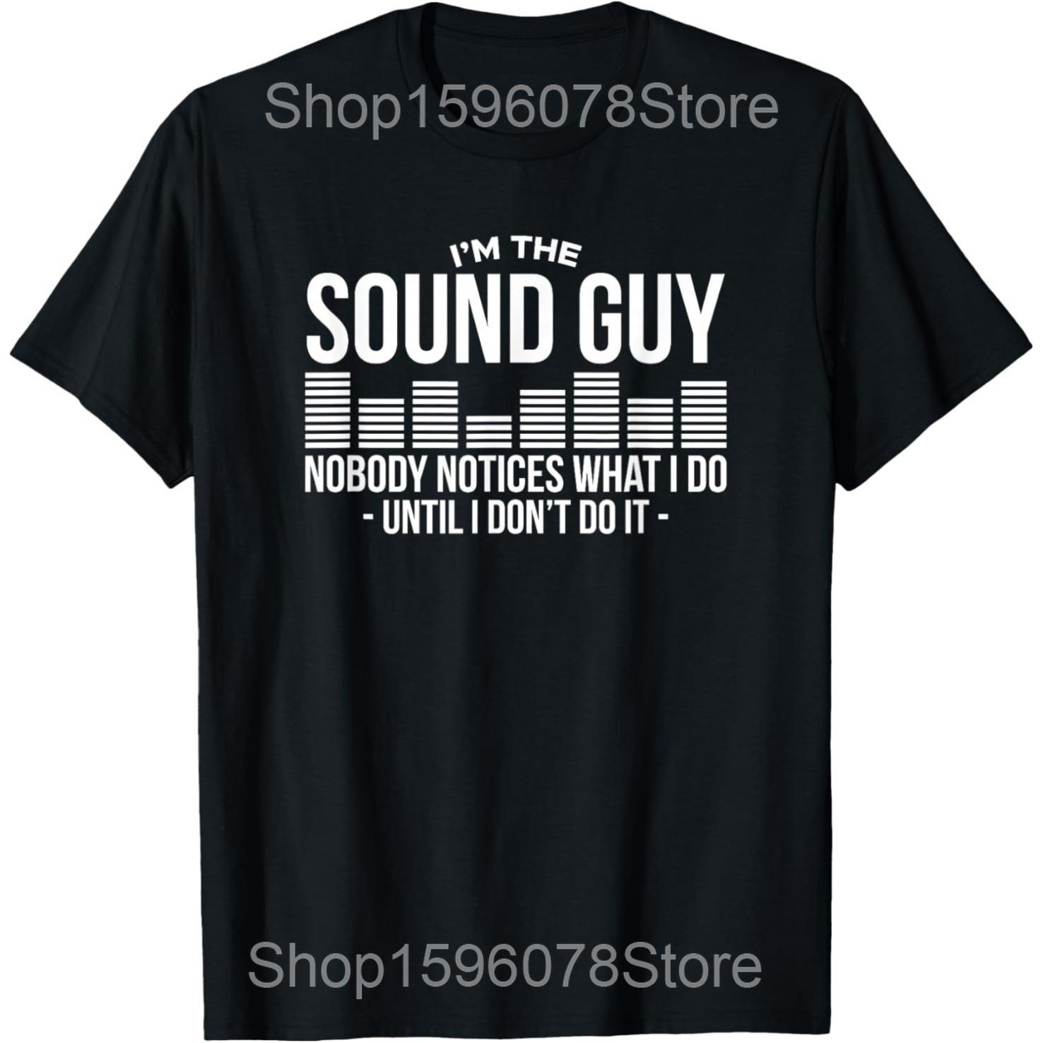 

Sound Guy Audio Engineer Sound Engineer Master Musician T Shirts Humor Streetwear Tee Shirt Short Sleeve Unisex Loose Clothing 4XL