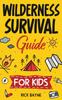 The Wilderness Survival Guide for Kids Book