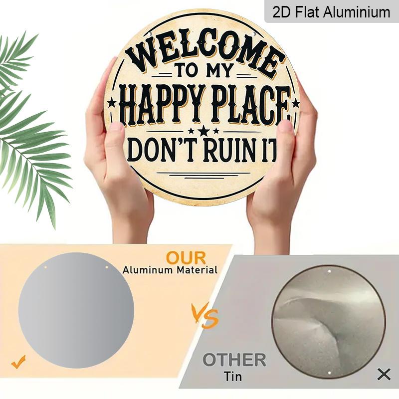 2D Flat 1pc Printing, 8x8 In, Welcome To My Happy Place Don' T Destroy It Round Aluminum Metal Sign, Wall Home Room Farmhouse Home Street, Shop