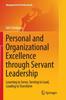 The Personal and Organizational Excellence Through Servant Leadership : Learning To Serve, Serving To Lead, Leading To Transform Book