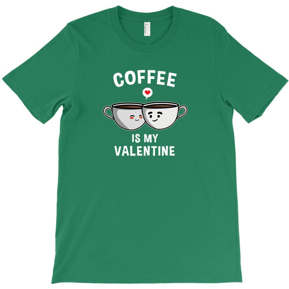 Coffee Is My Valentine Day T Shirt Cheap Tee Shirt Mens Scot Really Funny T Shirts