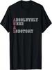 Absolutely Need A Lobotomy Funny Apparel T-Shirt