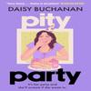 Pity Party by Daisy Buchanan Hardback Book 9781408725627