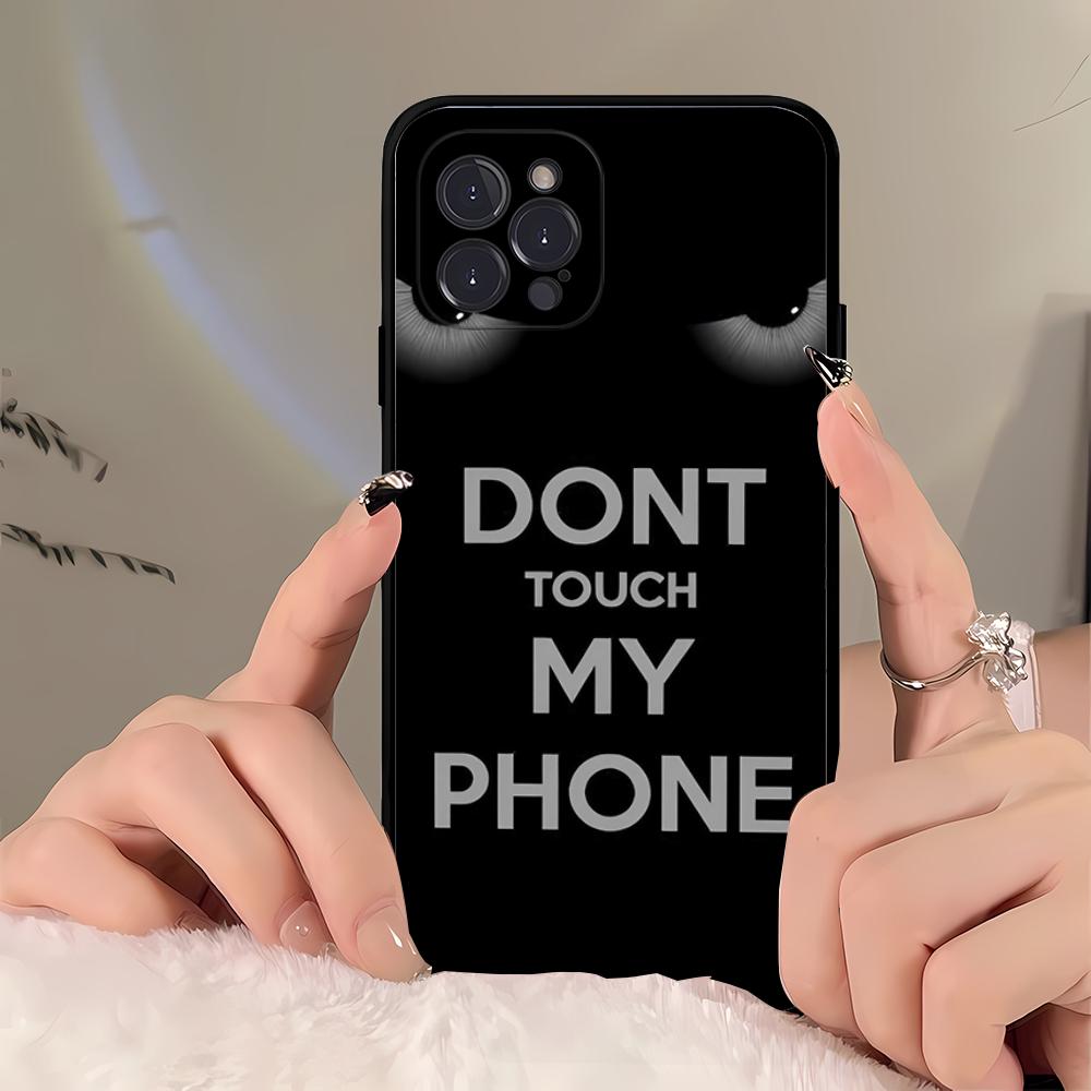 Dont Touch My Phone Phone Case For iPhone 16 15 14 11 12 13 Mini Pro XS Max Cover 6 7 8 Plus X Funda Shell
