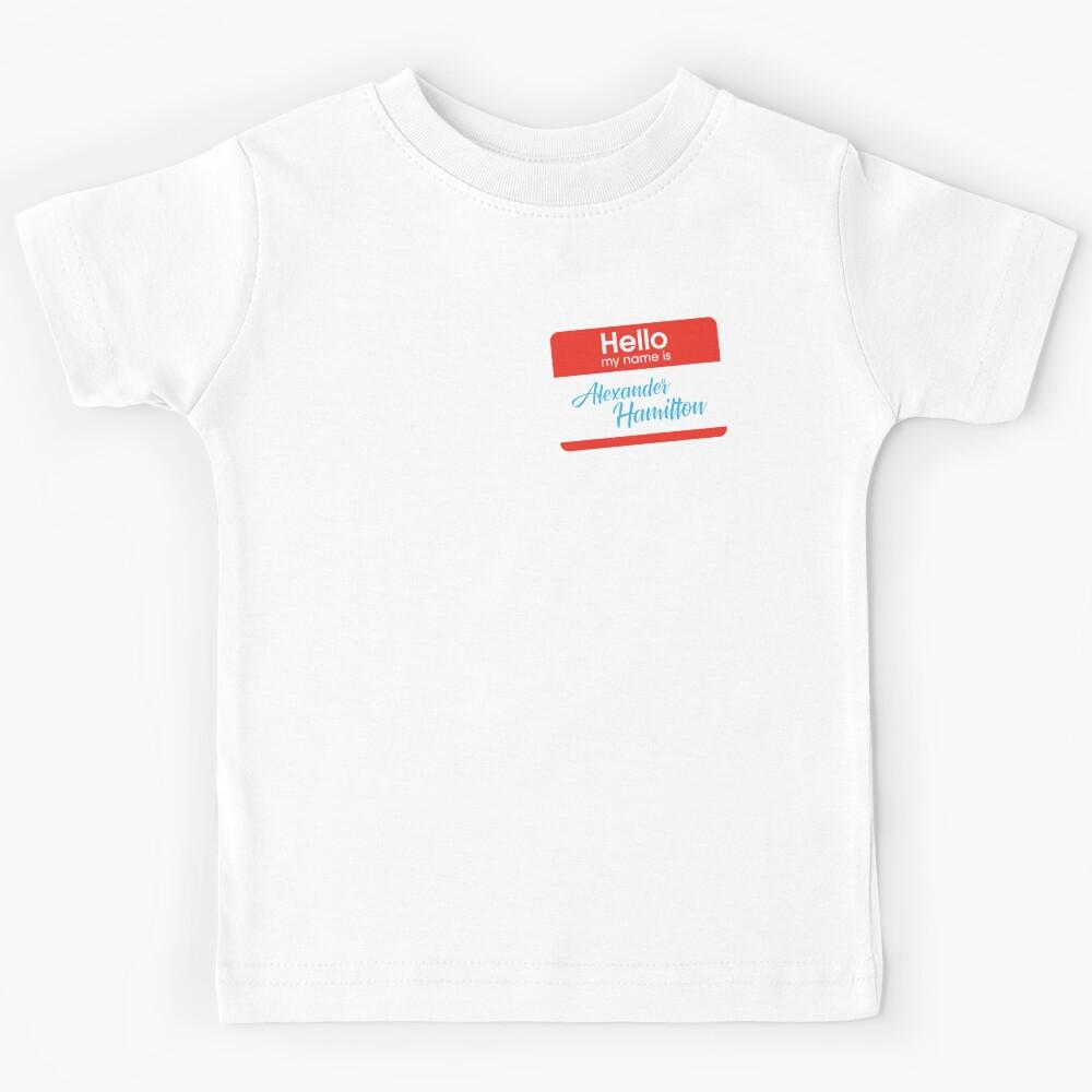 my name is alexander hamilton Kids T-Shirt 130