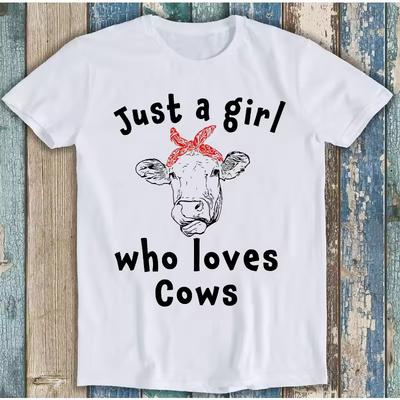 Just A Girl Who Loves Cows Vegan Animal Pet Funny Gift Tee T Shirt Summer Unisex Loose and Breathable Cotton T-shirt Top