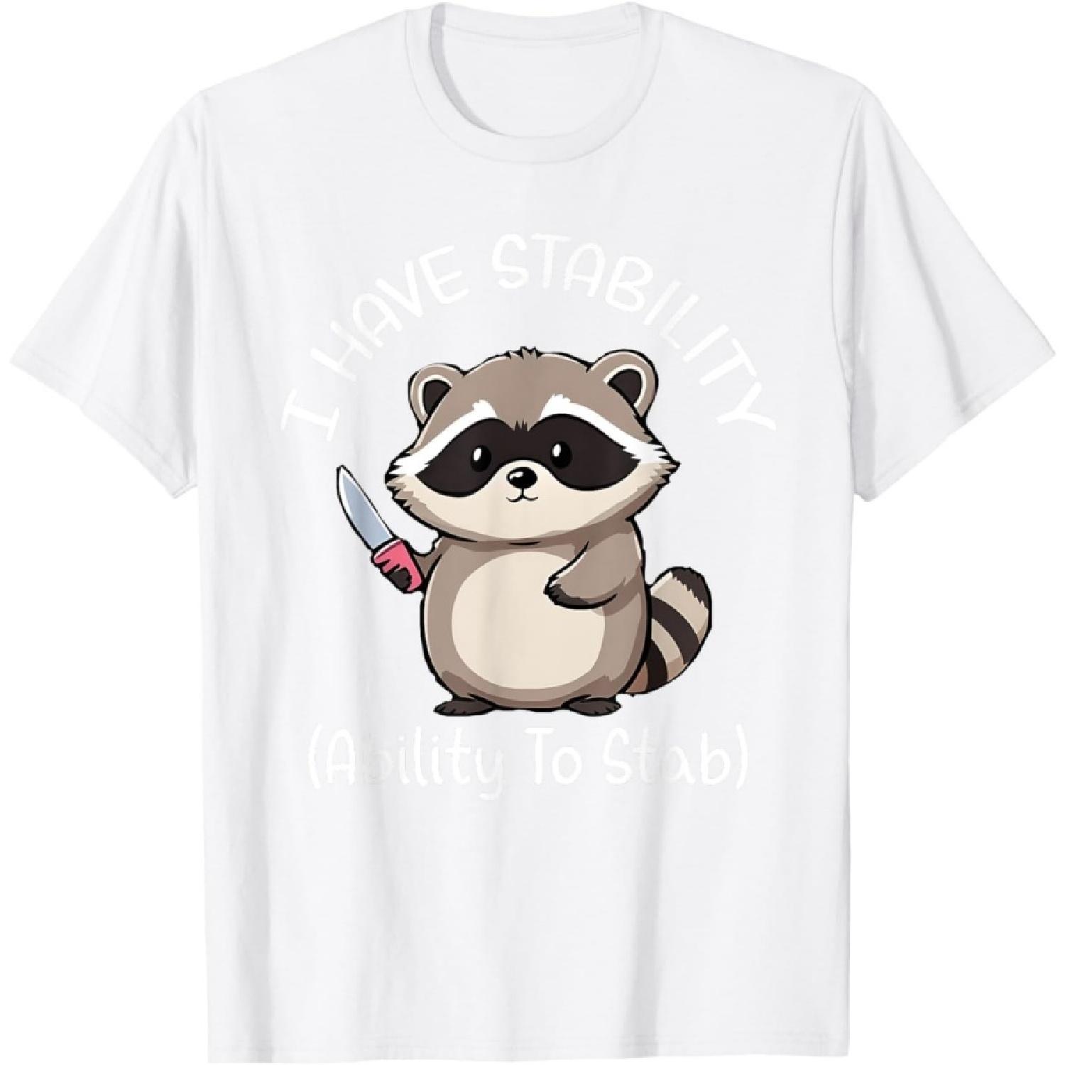 ECTOUMOL Raccoon I Have Stability Ability to Stab Funny Raccoon Humor T-Shirt XXXXXL белый