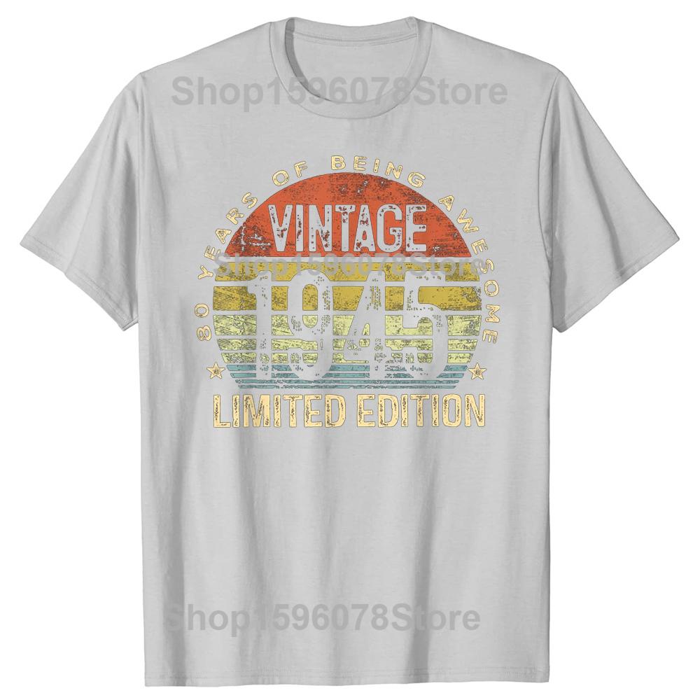 Funny Vintage 1945 Limited Edition 80-Year-Old Gift 80th T Shirts Grandpa Grandma Humor Streetwear Short Sleeve Unisex Clothing