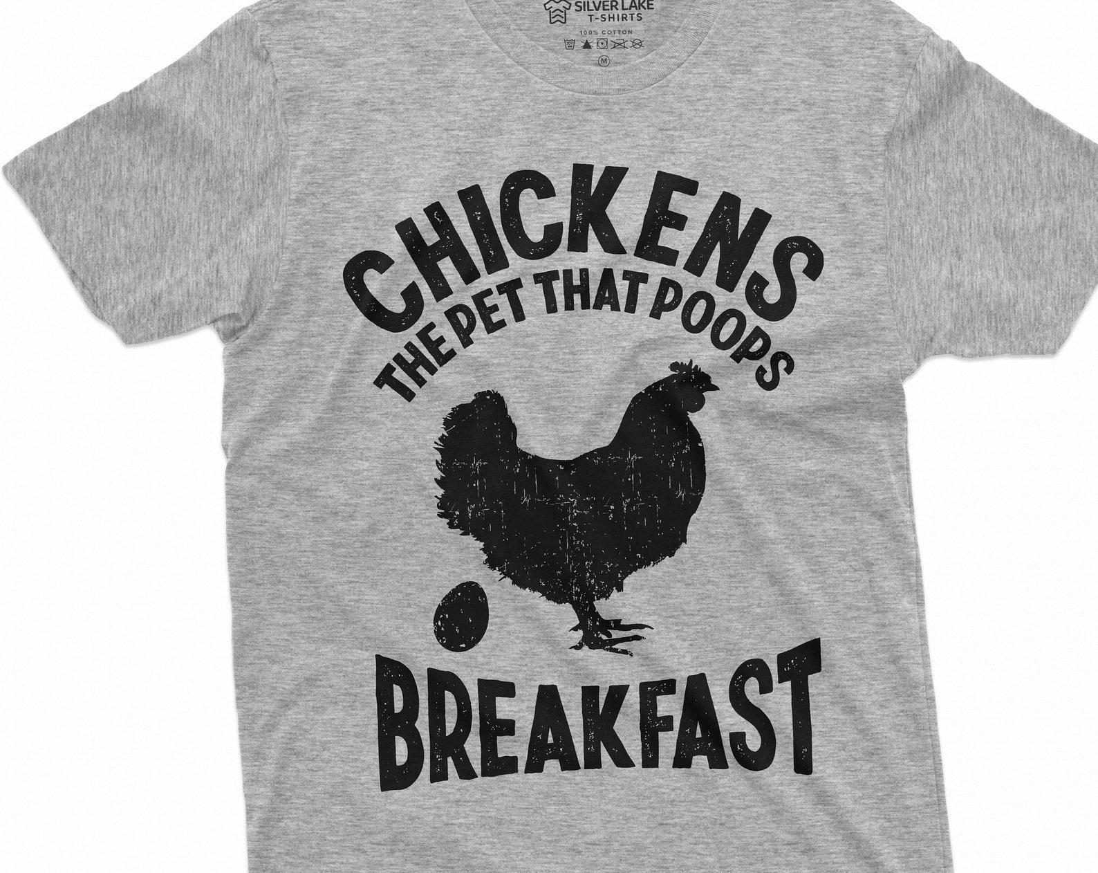 Chicken The Pet that Poops Breakfast Funny Humor Shirt Animal Farm Gift Shirt Womens Mens Unisex Fit t-shirt 3XL