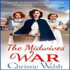 The Midwives War by Chrissie Walsh Paperback Book 9781785134814