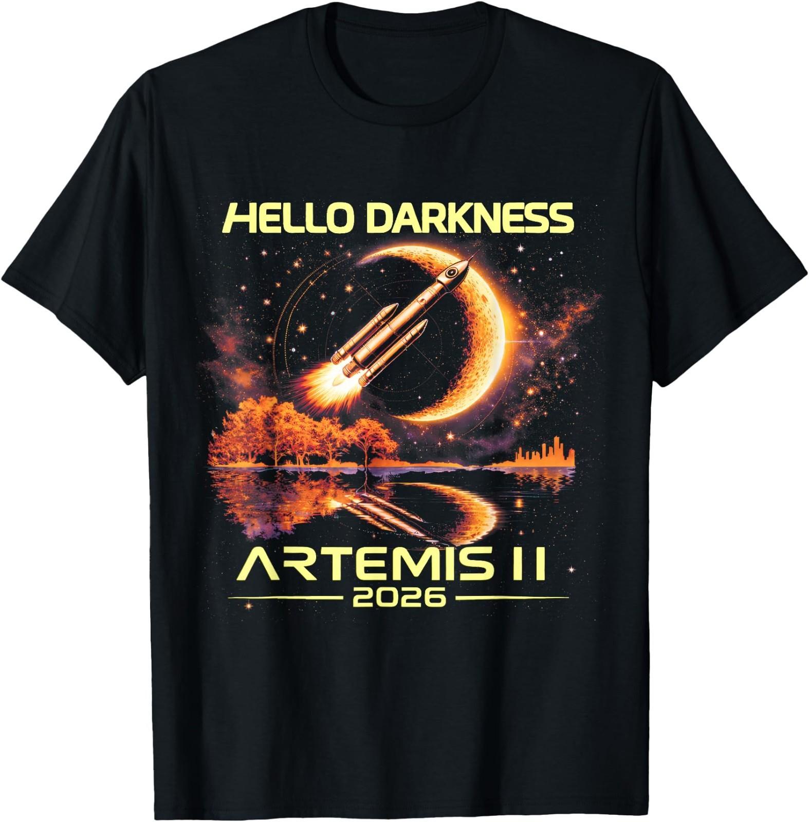 Hello Darkness Artemis II Launch to The Moon Mission 2026 T-Shirt XL