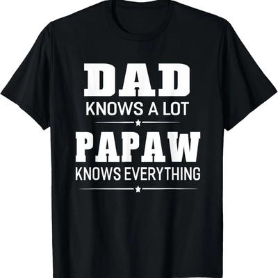 Dad Knows A Lot Papaw Knows Everything Funny Father's Day T-Shirt