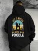 Designer Life Is Better with a Poodle Ed Sweat Crew Street Style Sweat for Outings 250G Heavyweight Pullover with Pocket Adjustabl