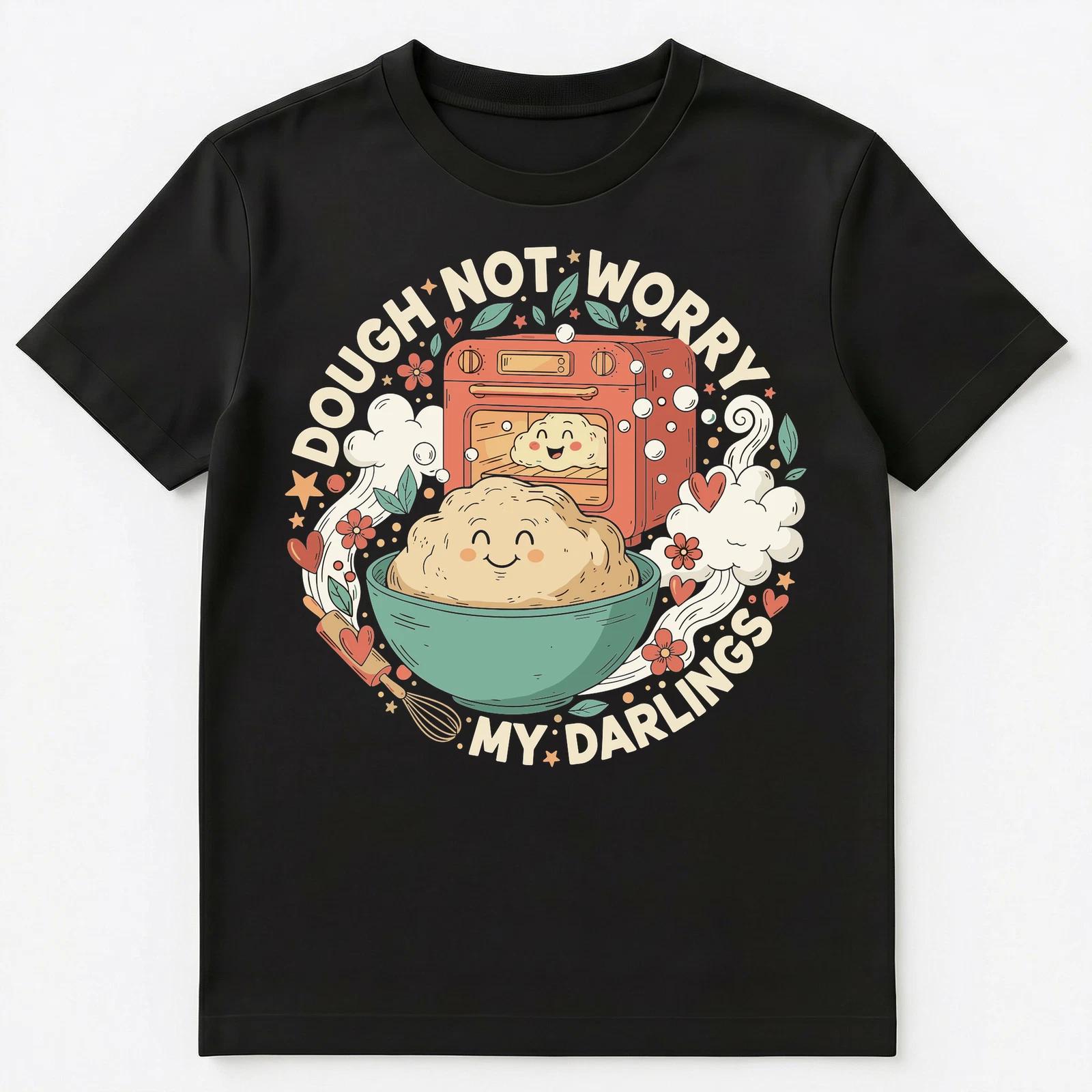 

Cheery Dough Not Worry Baking Lover Design Unisex T-Shirt L