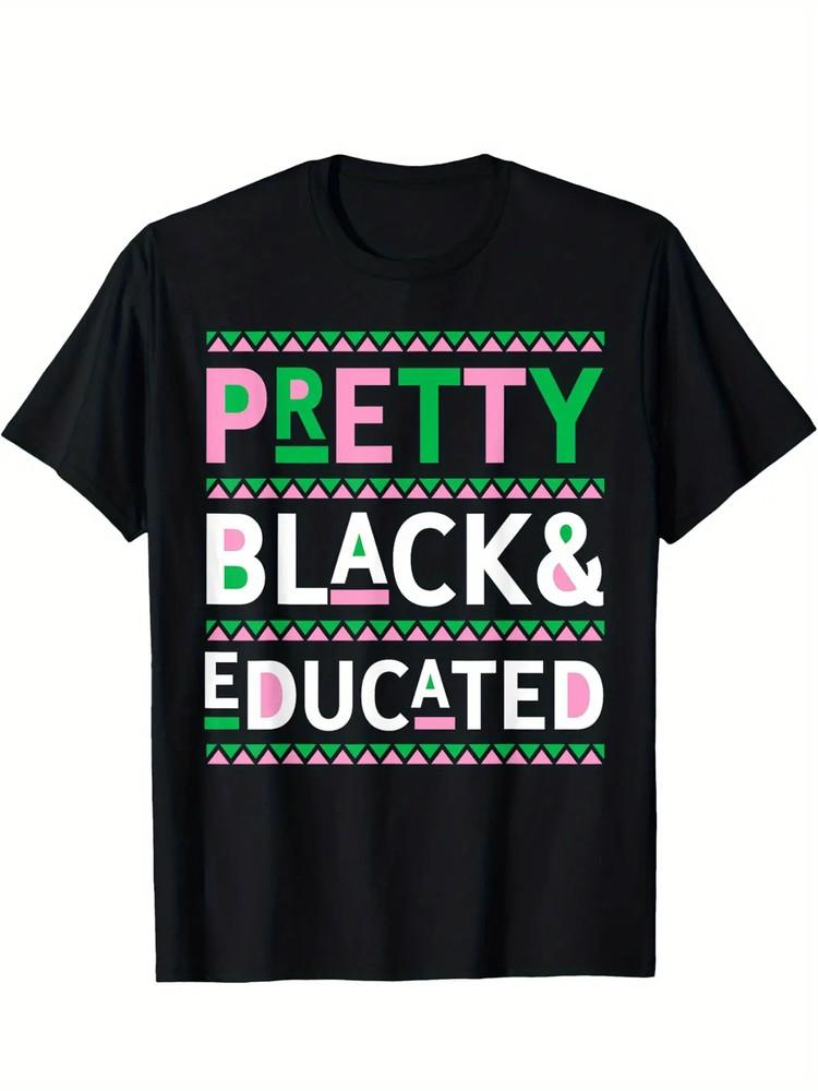 Black History Month Gifts Pretty Black and Educated T-Shirt Cotton Fun Design Unisex T-Shirt XXL