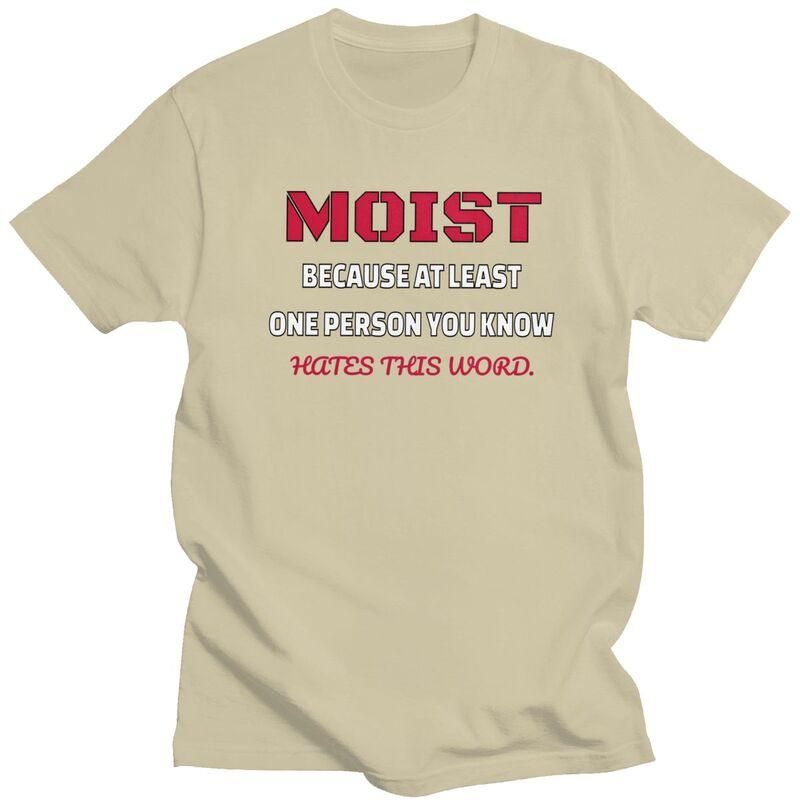 Moist Funny Humor Joke Sarcastic Quote T Shirts Unisex ShortSleeve Tshirts Graphic Tee 100 Cotton Loose Oversized Clothes