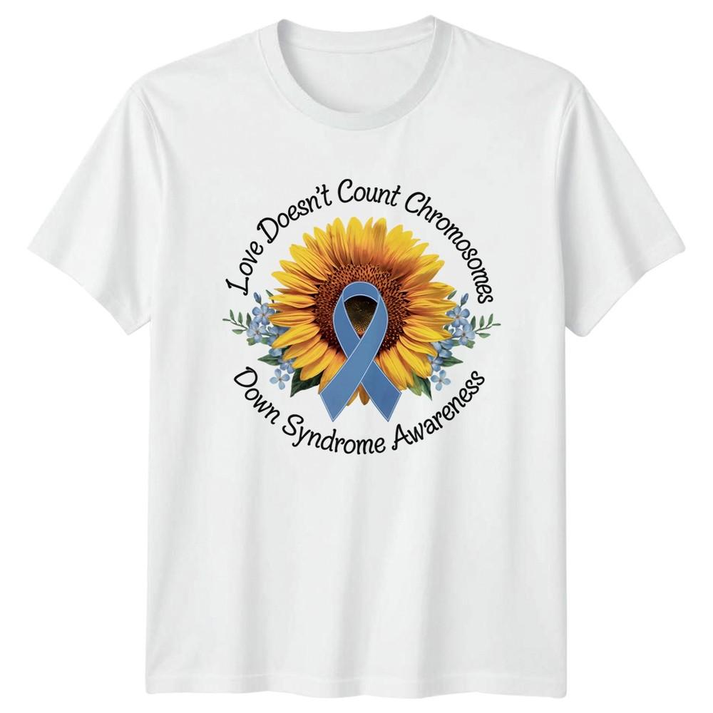 Love Doesnt Count Chromosomes Unisexs TShirt Sunflower Awareness Gift For Her S
