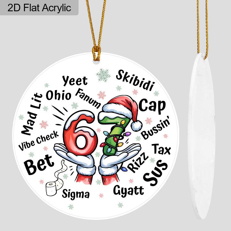 

Christmas Acrylic Ornament 67 with Slang Words Santa Hands Design,Ideal Christmas Tree Ornament,Festive Party, Perfect Gift for Gen Z Christmas Fans 1pc